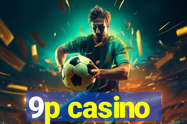 9p casino